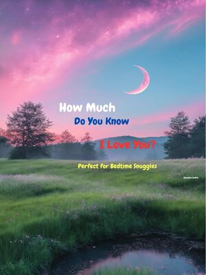 cover image of Do You Know How Much I Love You